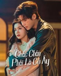 Chắc Chắn Phải Là Cô Ấy