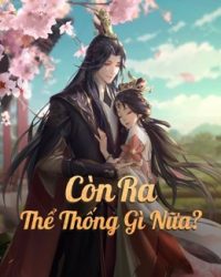 Còn Ra Thể Thống Gì Nữa