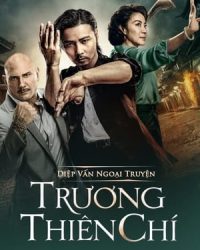 Diệp Vấn Ngoại Truyện: Trương Thiên Chí