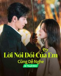 Lời Nói Dối Của Em Cũng Dễ Nghe