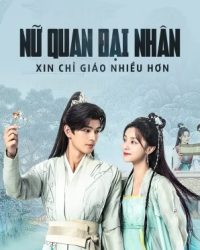 Nữ Quan Đại Nhân Xin Chỉ Giáo Nhiều Hơn