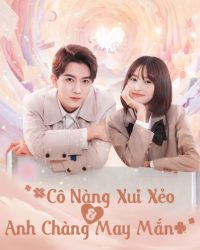 Cô Nàng Xui Xẻo Và Anh Chàng May Mắn