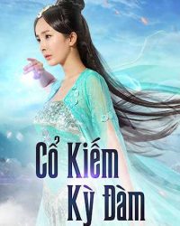 Cổ Kiếm Kỳ Đàm (Phần 1)